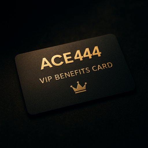 ACE444 VIP benefits card